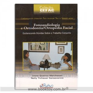 Coleção CEFAC - Fonoaudiologia e Ortodontia/Ortopedia Facial 