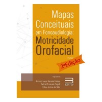 Mapas Conceituais em Fonoaudiologia: Motricidade Orofacial - 2ª EDIÇÃO