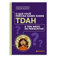 O Que Você Precisa Saber Sobre Tdah e Tem Medo de Perguntar O Que Você Precisa Saber Sobre Tdah e Tem Medo de Perguntar