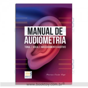 Manual de Audiometria: Tonal | Vocal e Mascaramento Auditivo