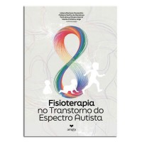 Fisioterapia no Transtorno do Espectro Autista Fisioterapia no Transtorno do Espectro Autista
