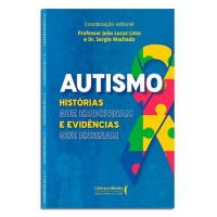 Autismo Histórias que Emocionam e Evidências que Ensinam Autismo Histórias que Emocionam e Evidências que Ensinam