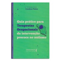 Guia Prático Para Terapeutas Ocupacionais Da Intervenção Precoce No Autismo Guia Prático Para Terapeutas Ocupacionais Da Intervenção Precoce No Autismo