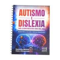 Autismo e Dislexia no Contexto Escolar Autismo e Dislexia no Contexto Escolar