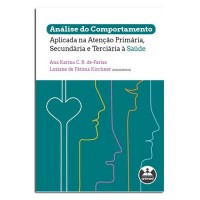 Análise do Comportamento Aplicada na Atenção Primária, Secundária e Terciária à Saúde