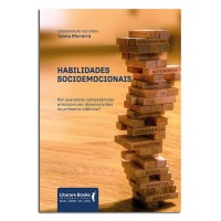 Habilidades Socioemocionais Porque essas competências precisam ser desenvolvidas na primeira infância?