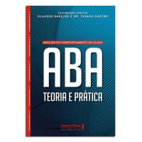 ABA ANALISE DO COMPORTAMENTO APLICADA TEORIA E PRATICA ABA ANALISE DO COMPORTAMENTO APLICADA TEORIA E PRATICA
