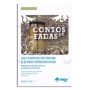 Os Contos de Fadas e a Psicopedagogia Buscando soluções para os problemas da escrita
