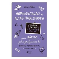 Superdotação e Altas Habilidades O que Fazer e o que Evitar