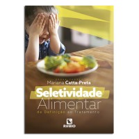 Seletividade Alimentar: da Definição ao Tratamento Seletividade Alimentar: da Definição ao Tratamento