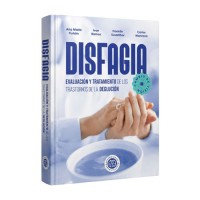 Disfagia Evaluación y Tratamiento de Los Transtornos de La Deglución Disfagia Evaluación y Tratamiento de Los Transtornos de La Deglución