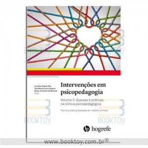 Intervenções em Psicopedagogia Vol.2 Queixas e Práticas Na Clínica Psicopedagógica