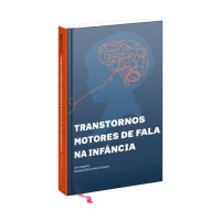 Transtornos Motores de Fala na Infância Transtornos Motores de Fala na Infância