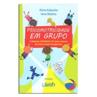 Psicomotricidade em Grupo O Método GROWING UP Como Recurso de Intervenção Terapêutica