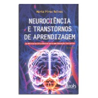 Neurociência e Transtornos de Aprendizagem: As múltiplas eficiências para uma educação inclusiva 