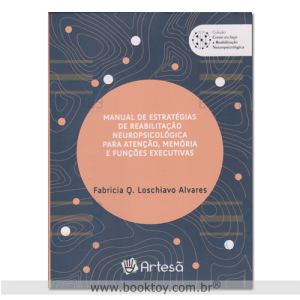 Manual de Estratégias de Reabilitação Neuropsicológica para Atenção Memória e Funções Executivas
