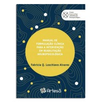 Manual de Formulação Clínica para a Intervenção em Reabilitação Neuropsicológica