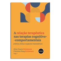 A RELACAO TERAPEUTICA NAS TERAPIAS COGNITIVO COMPORTAMENTAIS
