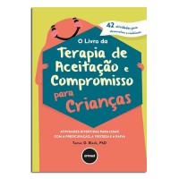 O LIVRO DA TERAPIA DE ACEITACAO E COMRPOMISSO PARA CRIANCAS