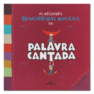 As Melhores Brincadeiras Musicais da Palavra Cantada 