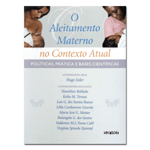 O Aleitamento Materno no Contexto Atual: Políticas, práticas e bases científicas 