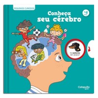 Pequenos Curiosos Conheça Seu Cérebro Pequenos Curiosos Conheça Seu Cérebro