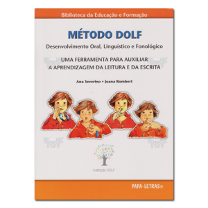 Método DOLF Desenvolvimento Oral, Linguístico e Fonológico Uma Ferramenta Para Auxiliar a Aprendizagem da Leitura e da Escrita
